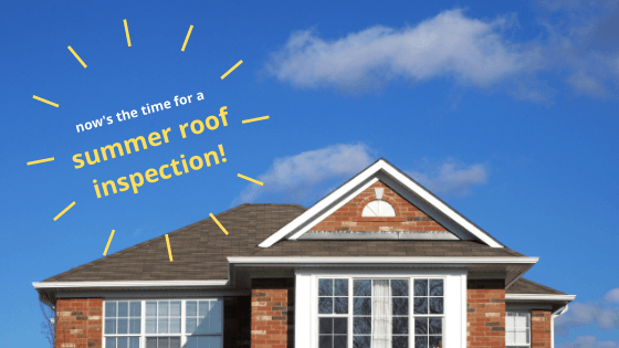 A Summer Roof Inspection Should Be On Top Of Your To-Do List!